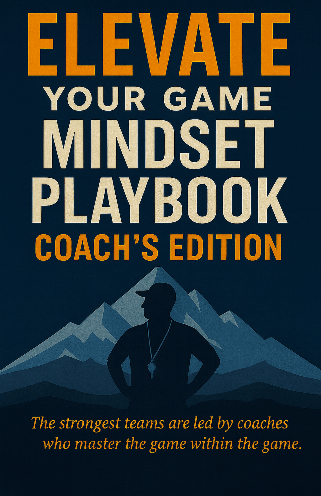 Elevate Your Game: Mindest playbook Coaches Edition