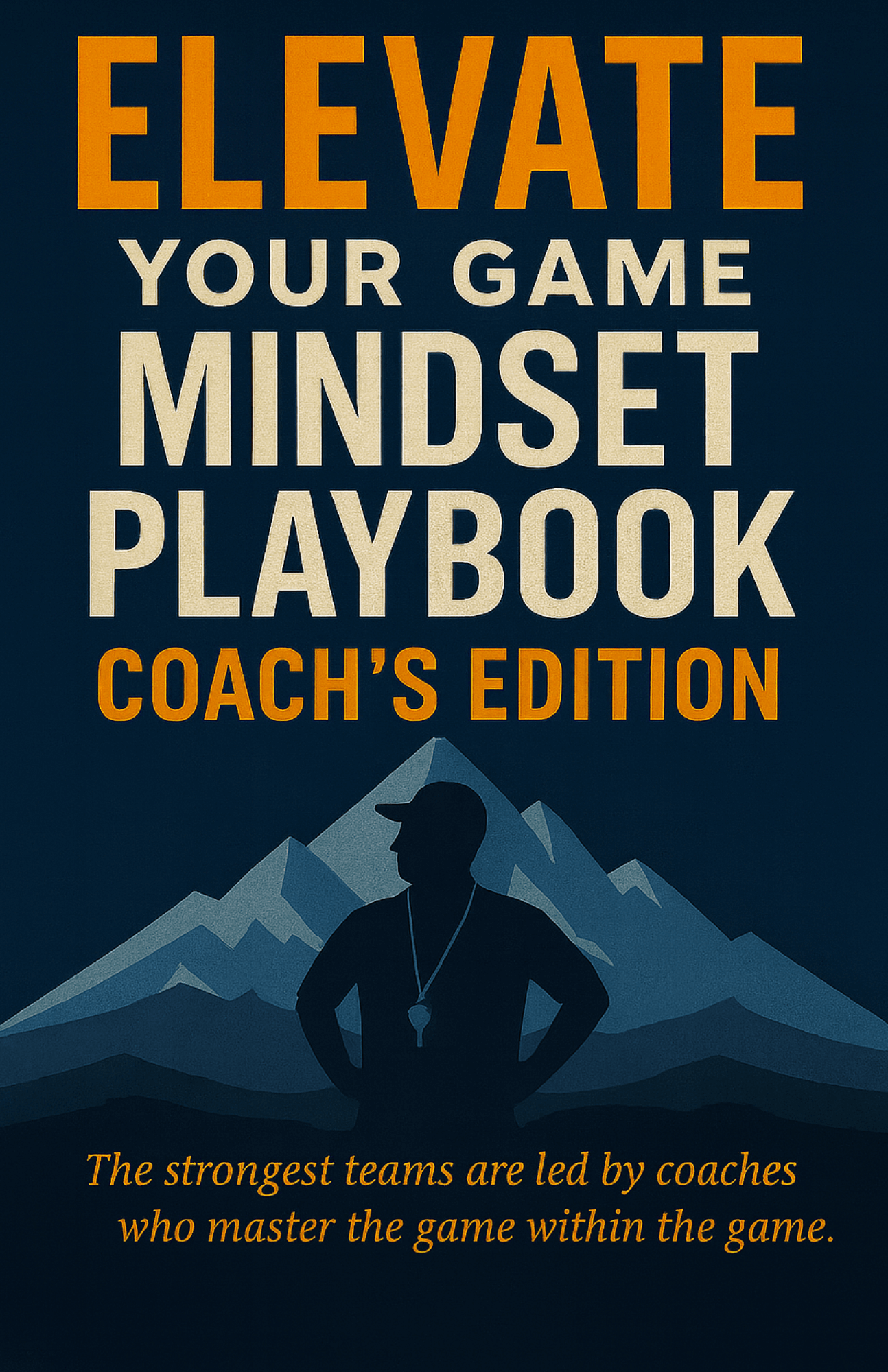 Elevate Your Game: Mindest playbook Coaches Edition
